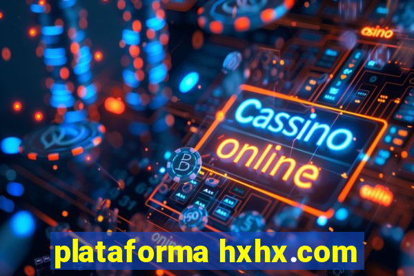 plataforma hxhx.com